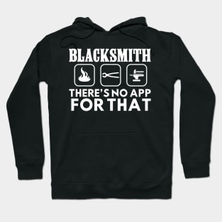 Blacksmith - There's No App For That Hoodie